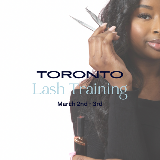 Toronto Lash Extension Group Training March 2nd - 3rd 2024