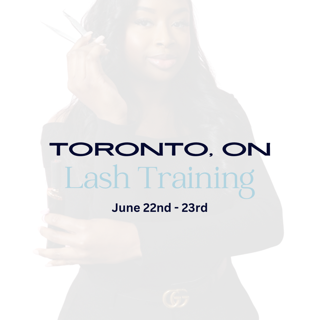 Toronto Lash Extension Group Training June 22nd - 23rd 2024